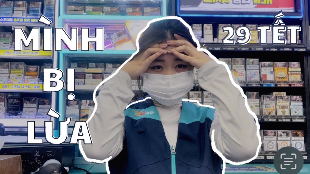 29 TẾT...Mình bị LỪA - Tết xa nhà 